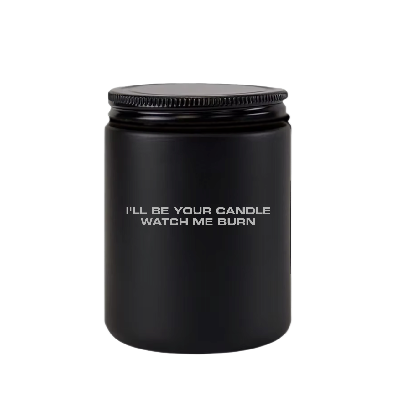 Watch Me Burn Candle