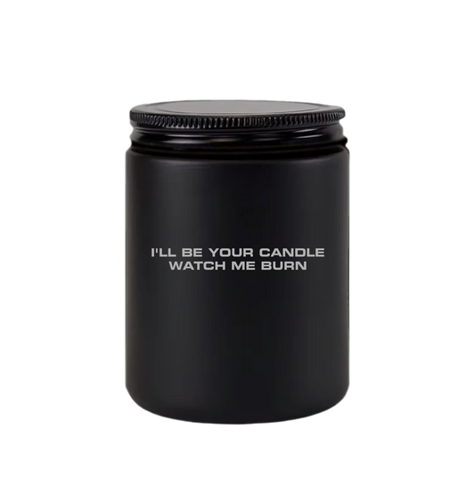Watch Me Burn Candle